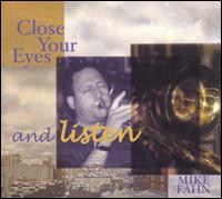 Close Your Eyes...and Listen von Mike Fahn