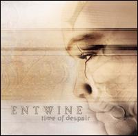 Time of Despair von Entwine