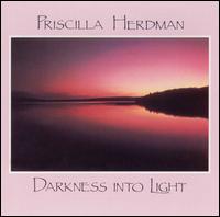 Darkness into Light von Priscilla Herdman