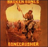 Bonecrusher von Broken Bones