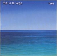 Tres von Fiel a la Vega