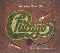 Very Best of Chicago: Only the Beginning von Chicago