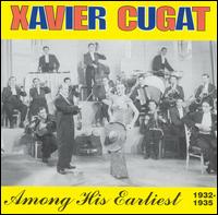 Among His Earliest 1932-35 von Xavier Cugat