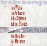 Train Songs von Spring String Quartet