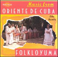 Music From The Oriente De Cuba: The Rumba von Folkloyuma