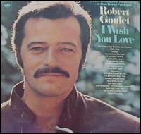 I Wish You Love von Robert Goulet