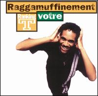 Raggamuffinement, Votre von Ranking T