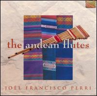 Andean Flutes von Joël Francisco Perri