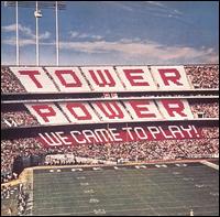 We Came to Play von Tower of Power