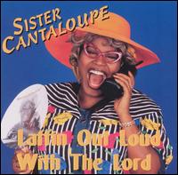 Laffin' out Loud with the Lord von Sister Cantaloupe