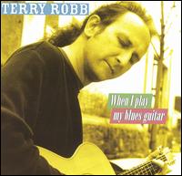 When I Play My Blues Guitar von Terry Robb