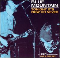 Tonight It's Now or Never von Blue Mountain
