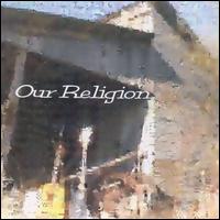 Our Religion von Our Religion