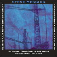 Transmissions From Planet Bass von Steven Messick