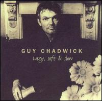 Lazy, Soft & Slow von Guy Chadwick