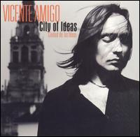 City of Ideas von Vicente Amigo