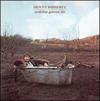 Watcha' Gonna Do? von Denny Doherty