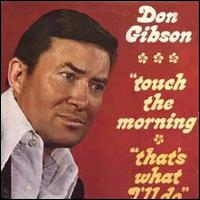 Touch the Morning/That's What I'll Do von Don Gibson