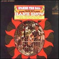 Spanish Fire Ball and Other Great Hank Snow Stylings von Hank Snow