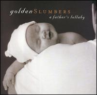 Golden Slumbers: A Father's Lullaby von Various Artists