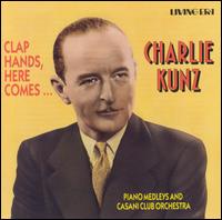 Clap Hands: Here Comes Charlie Kunz [Pearl Flapper] von Charlie Kunz