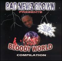 Bloody World Compilation von Bad Newz Brown