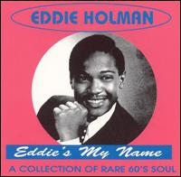 Eddie's My Name: A Collection of Rare 60s Soul von Eddie Holman