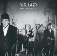 New Everything von Big Lazy