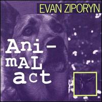 Animal Act von Evan Ziporyn