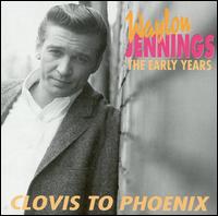 Clovis to Phoenix: The Early Years von Waylon Jennings