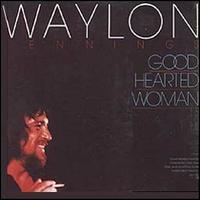 Good Hearted Woman von Waylon Jennings