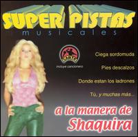 Super Pistas a la Manera de Shaquira von Grupo Musical de Exitos