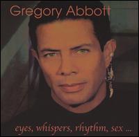 Eyes, Whispers, Rhythm, Sex... von Gregory Abbott