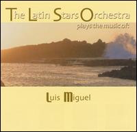 Plays the Music of Luis Miguel von The Latin Stars Orchestra