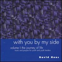 With You by My Side, Vol. 1: Journey of Life von David Haas