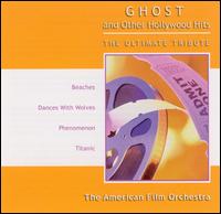 Ghost and Other Hollywood Hits von American Film Orchestra