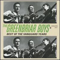 Best of the Vanguard Years von The Greenbriar Boys