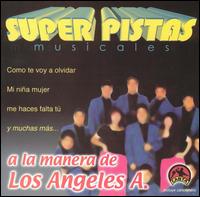 Super Pistas a la Manera de Los Angeles A. von Grupo Musical de Exitos