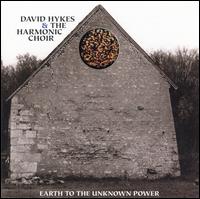 Earth to the Unknown Power von David Hykes