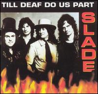 Till Deaf Do Us Part von Slade