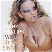 I Wish [CD/12"] von Kathy Phillips