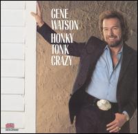 Honky Tonk Crazy von Gene Watson