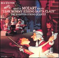 What If Mozart Wrote "I Saw Mommy Kissing Santa Claus" von Hampton String Quartet
