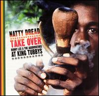 Natty Dread Take Over: At King Tubbys von Bunny Lee