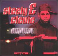 Dubbist von Steely & Clevie