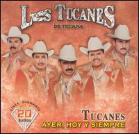 Ayer, Hoy y Siempre, Vol. 3: 20 Exitos von Los Tucanes de Tijuana