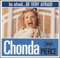 Be Afraid...Be Very Afraid von Chonda Pierce