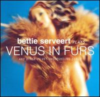 Plays Venus in Furs and Other Velvet Underground Songs von Bettie Serveert