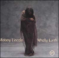 Wholly Earth von Abbey Lincoln