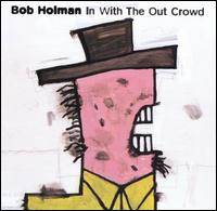 In with the Out Crowd von Bob Holman